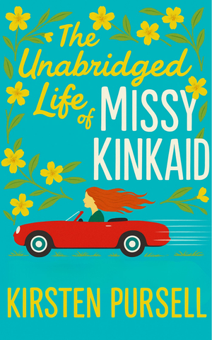 The Unabridged Life of Missy Kinkaid