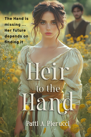 Heir to the Hand: A Clean Medieval Time Travel Romance of Faith, Love, and Historical Adventure