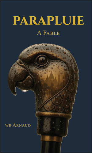 Parapluie: A Fable