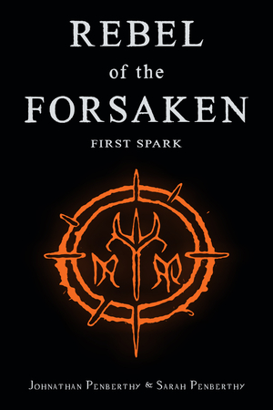 Rebel of the Forsaken: First Spark