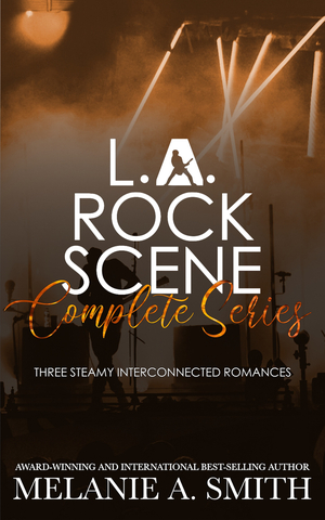 L.A. Rock Scene: Complete Series: Three Steamy Interconnected Romances