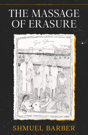 The Massage of Erasure: Six Stories