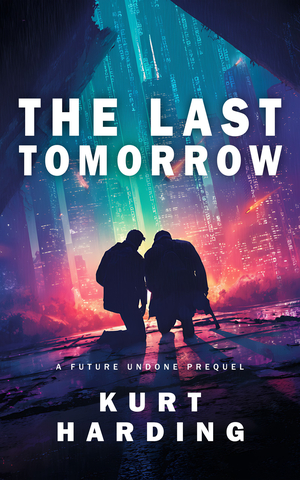 The Last Tomorrow: A Future Undone Prequel