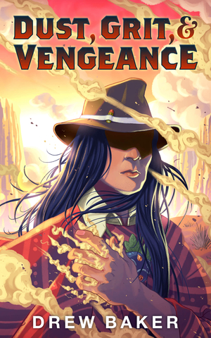 Dust, Grit, and Vengeance