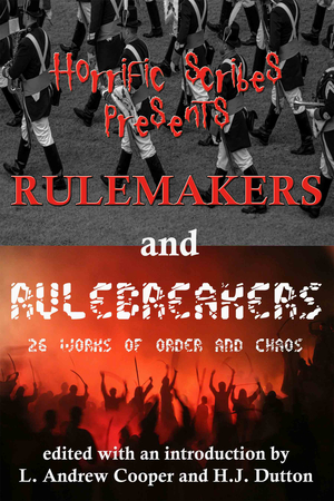 Horrific Scribes Presents: Rulemakers and Rulebreakers