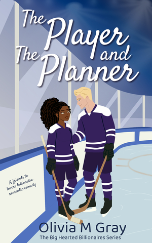 The Player and the Planner: A Friends to Lovers Billionaire Romantic Comedy