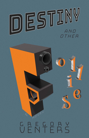 Destiny and Other Follies