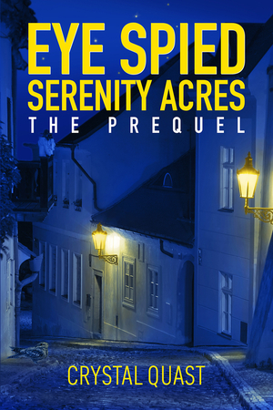 Eye Spied: Serenity Acres: The Prequel