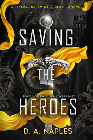 Saving the Heroes: A Reverse Harem Superhero Romance