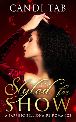 Styled for Show: A Sapphic Billionaire Romance