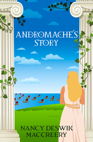 Andromache's Story: What Really Happened in Troy