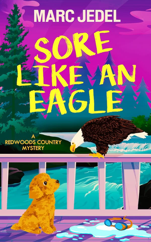 Sore Like an Eagle: A Redwoods Country Cozy Mystery