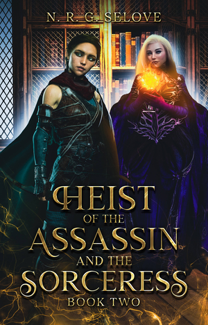 Heist of the Assassin and the Sorceress: Book 2