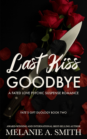 Last Kiss Goodbye: A Fated Love Psychic Suspense Romance