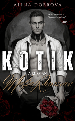 Kotik: A Russian Mafia Romance