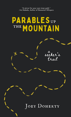 Parables Up the Mountain: A Seeker's Trail