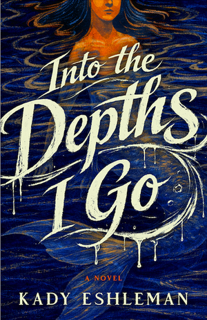 Into the Depths I Go