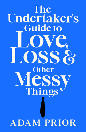 The Underwriter's Guide to Love, Loss & Other Messy Things
