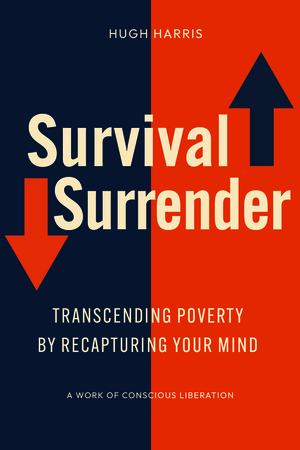 Survival Surrender: Transcending Poverty by Recapturing Your Mind
