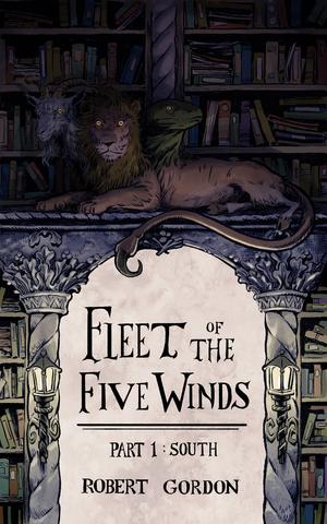 Fleet of the Five Winds: Part 1: South