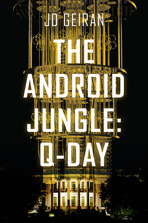 The Android Jungle: Q-Day