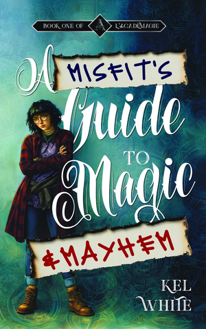 A Misfit's Guide to Magic and Mayhem