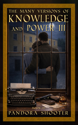 The Many Versions of Knowledge and Power: Book 3