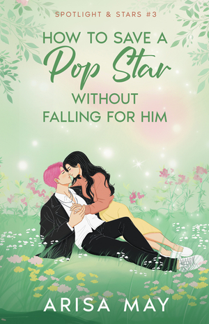 How to Save A Pop Star Without Falling For Him