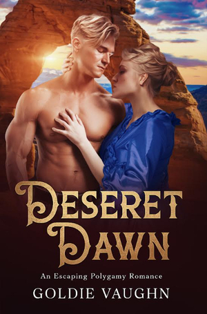 Deseret Dawn: An Escaping Polygamy Romance