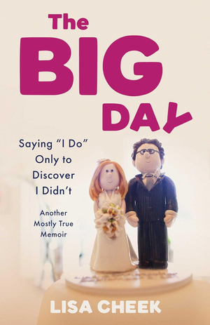 The Big Day: Saying I Do Only to Discover I Didn't