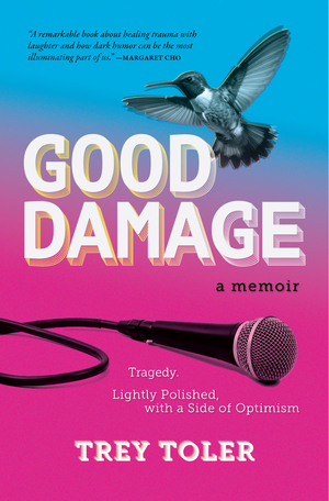 Good Damage: Tragedy, Lightly Polished with a Side of Optimism