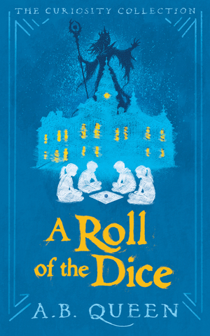 The Curiosity Collection: A Roll of the Dice