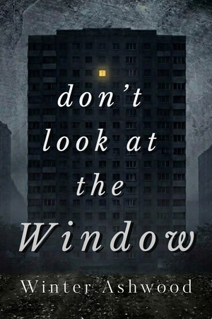 Don't Look At The Window