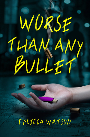 Worse Than Any Bullet