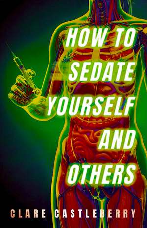 How to Sedate Yourself and Others