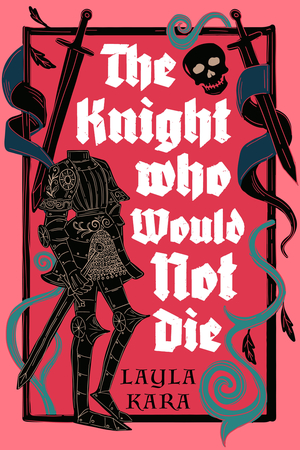 The Knight Who Would Not Die