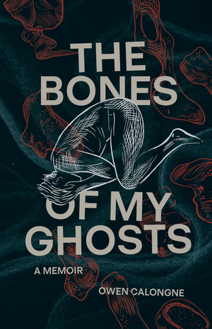 The Bones of My Ghosts