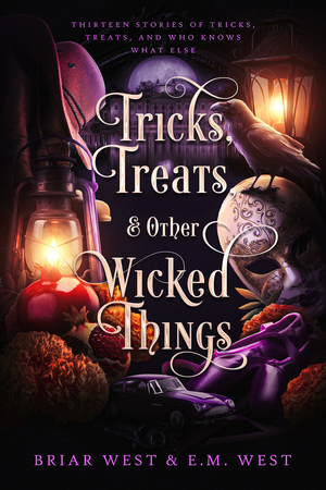 Cover of Tricks, Treats, and Other Wicked Things by Briar West