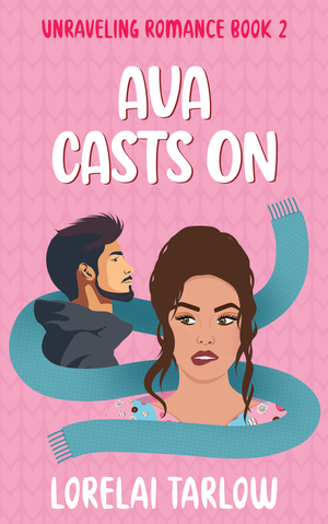 Ava Casts On (Unraveling Romances: Book 2)